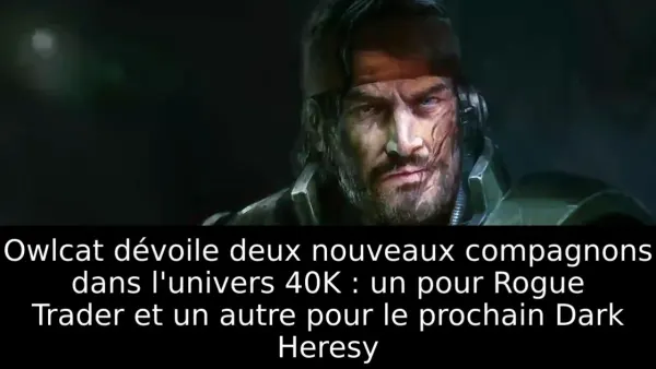 Owlcat dévoile deux nouveaux compagnons dans l'univers 40K : un pour Rogue Trader et un autre pour le prochain Dark Heresy