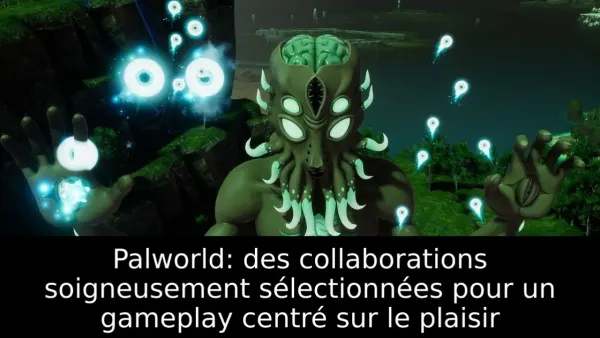 Palworld: des collaborations soigneusement sélectionnées pour un gameplay centré sur le plaisir