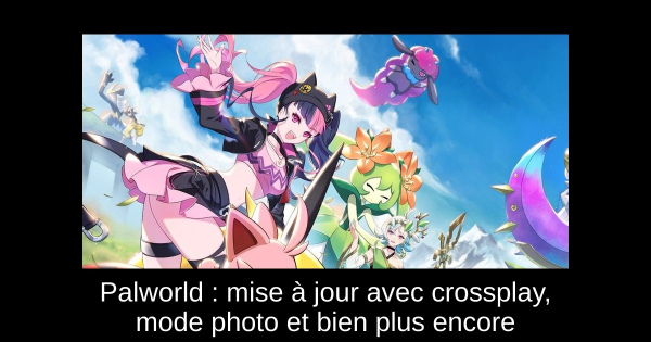 Palworld : mise à jour avec crossplay, mode photo et bien plus encore