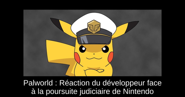 Palworld : Réaction du développeur face à la poursuite judiciaire de Nintendo