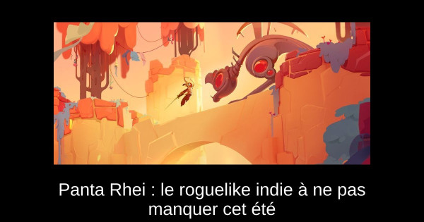 Panta Rhei : le roguelike indie à ne pas manquer cet été