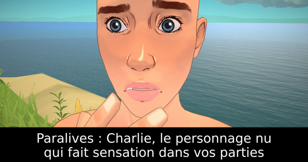 Paralives : Charlie, le personnage nu qui fait sensation dans vos parties