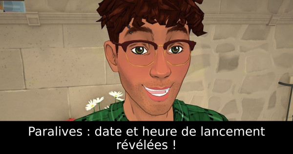 Paralives : date et heure de lancement révélées !