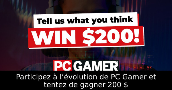 Participez à l’évolution de PC Gamer et tentez de gagner 200 $