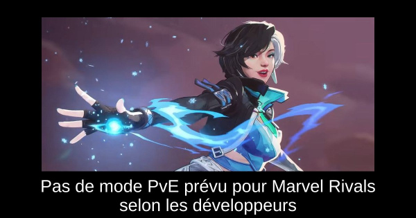 Pas de mode PvE prévu pour Marvel Rivals selon les développeurs