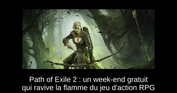 Path of Exile 2 : un week-end gratuit qui ravive la flamme du jeu d'action RPG