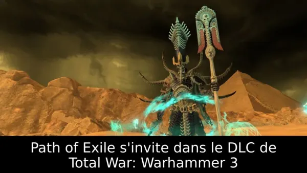 Path of Exile s'invite dans le DLC de Total War: Warhammer 3