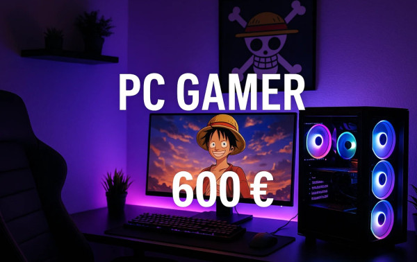 PC gamer 600 € : la config parfaite et évolutive pour jouer en 1080p en 2025