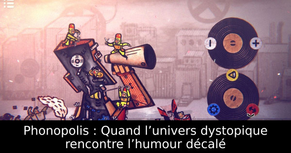 Phonopolis : Quand l’univers dystopique rencontre l’humour décalé