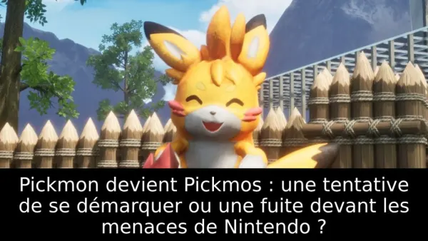 Pickmon devient Pickmos : une tentative de se démarquer ou une fuite devant les menaces de Nintendo ?