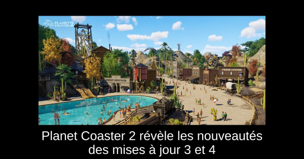 Planet Coaster 2 révèle les nouveautés des mises à jour 3 et 4