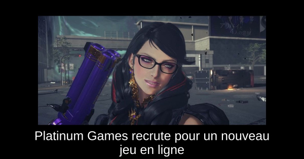 Platinum Games recrute pour un nouveau jeu en ligne