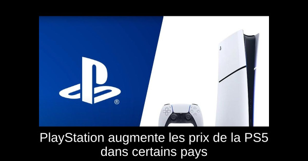 PlayStation augmente les prix de la PS5 dans certains pays