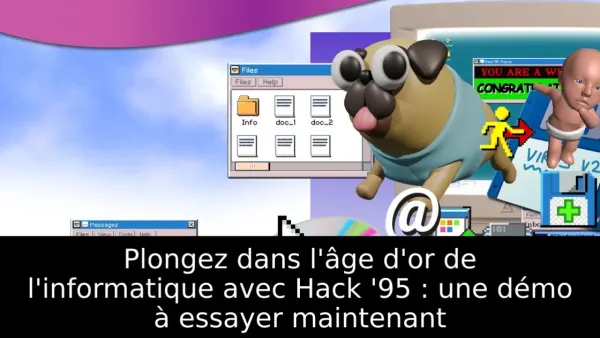 Plongez dans l'âge d'or de l'informatique avec Hack '95 : une démo à essayer maintenant