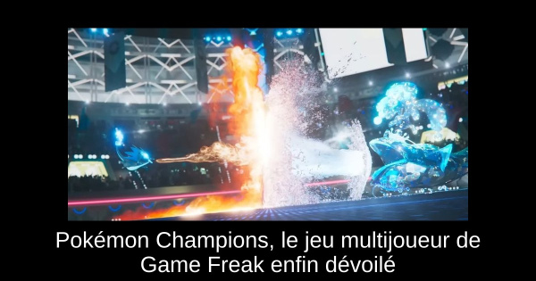 Pokémon Champions, le jeu multijoueur de Game Freak enfin dévoilé
