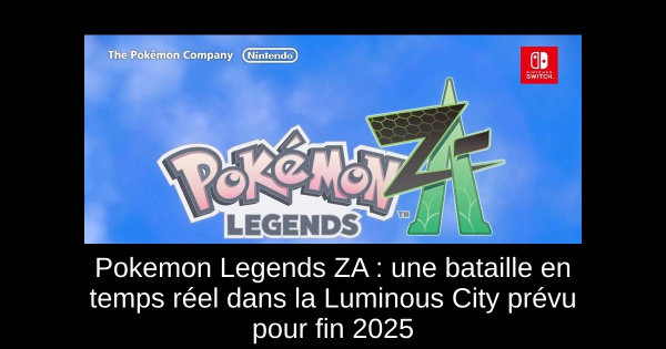 Pokemon Legends ZA : une bataille en temps réel dans la Luminous City prévu pour fin 2025