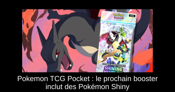 Pokemon TCG Pocket : le prochain booster inclut des Pokémon Shiny
