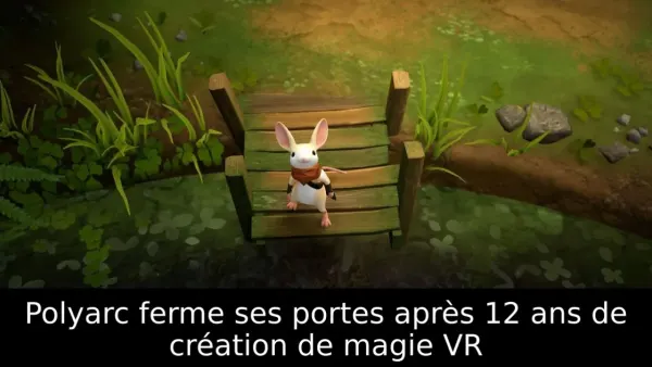 Polyarc ferme ses portes après 12 ans de création de magie VR