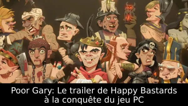 Poor Gary: Le trailer de Happy Bastards à la conquête du jeu PC