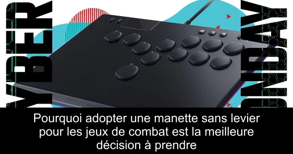 Pourquoi adopter une manette sans levier pour les jeux de combat est la meilleure décision à prendre