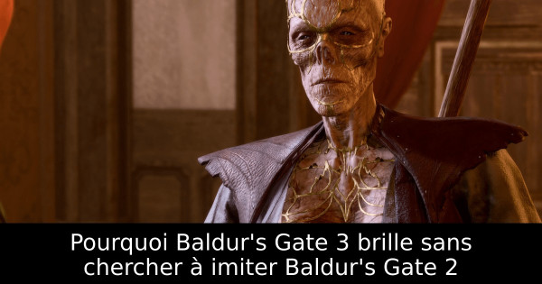Pourquoi Baldur's Gate 3 brille sans chercher à imiter Baldur's Gate 2