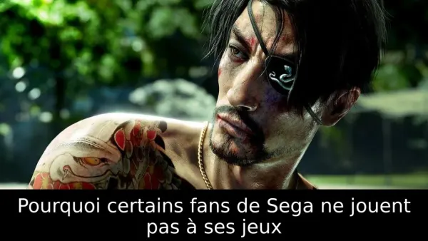 Pourquoi certains fans de Sega ne jouent pas à ses jeux