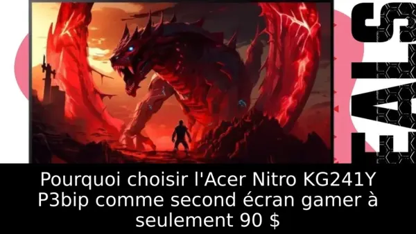 Pourquoi choisir l'Acer Nitro KG241Y P3bip comme second écran gamer à seulement 90 $