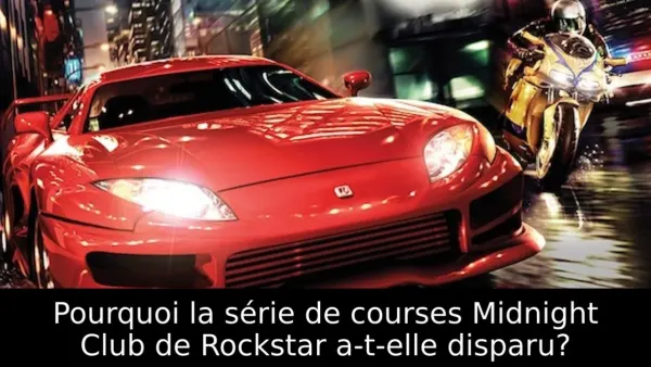 Pourquoi la série de courses Midnight Club de Rockstar a-t-elle disparu?