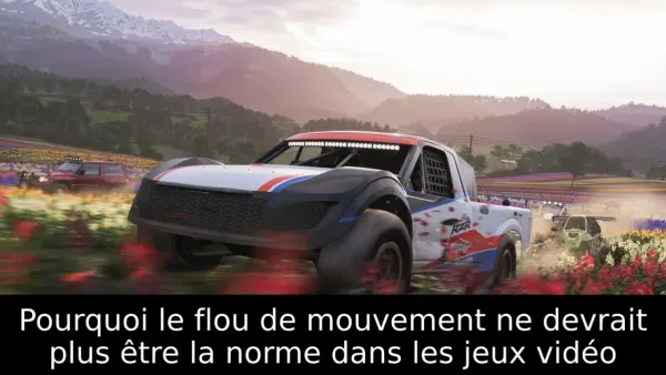 Pourquoi le flou de mouvement ne devrait plus être la norme dans les jeux vidéo