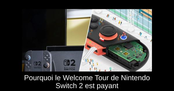 Pourquoi le Welcome Tour de Nintendo Switch 2 est payant
