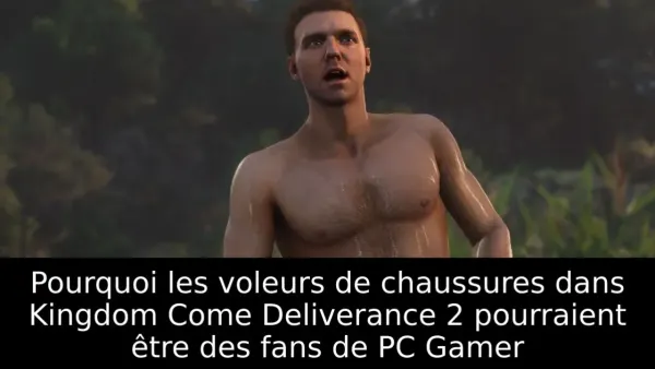 Pourquoi les voleurs de chaussures dans Kingdom Come Deliverance 2 pourraient être des fans de PC Gamer