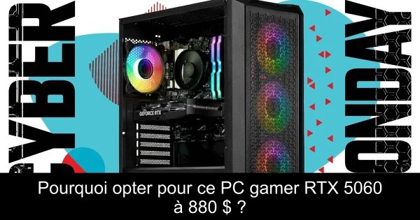 Pourquoi opter pour ce PC gamer RTX 5060 à 880 $ ?