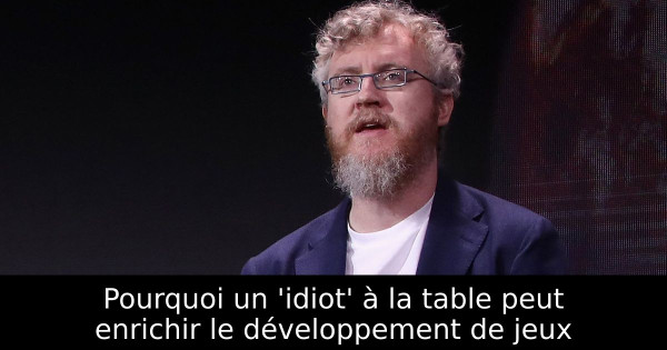 Pourquoi un 'idiot' à la table peut enrichir le développement de jeux