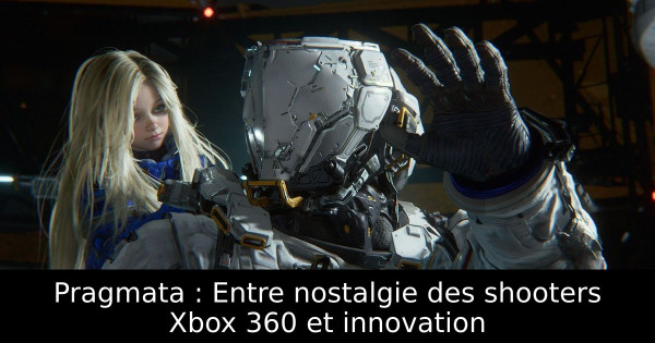 Pragmata : Entre nostalgie des shooters Xbox 360 et innovation
