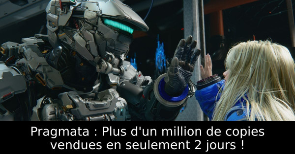 Pragmata : Plus d'un million de copies vendues en seulement 2 jours !