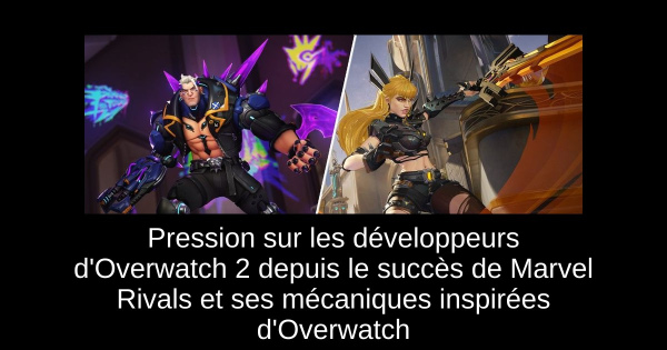 Pression sur les développeurs d'Overwatch 2 depuis le succès de Marvel Rivals et ses mécaniques inspirées d'Overwatch