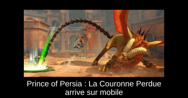 Prince of Persia : La Couronne Perdue arrive sur mobile