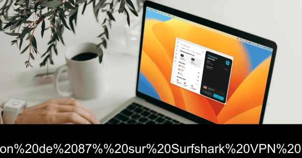 Profitez d'une réduction de 87% sur Surfshark VPN : Offres Black Friday 2025