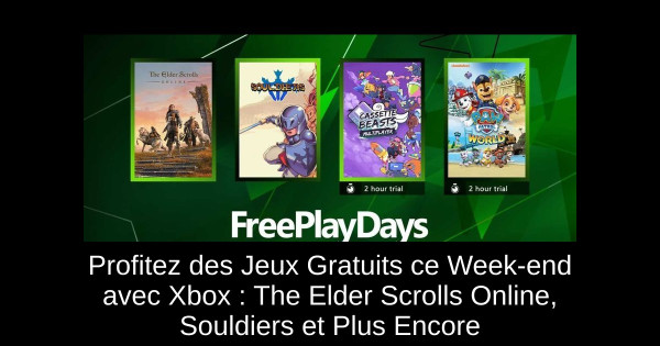 Profitez des Jeux Gratuits ce Week-end avec Xbox : The Elder Scrolls Online, Souldiers et Plus Encore