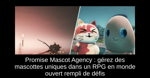 Promise Mascot Agency : gérez des mascottes uniques dans un RPG en monde ouvert rempli de défis