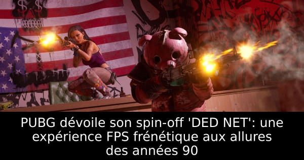 PUBG dévoile son spin-off 'DED NET': une expérience FPS frénétique aux allures des années 90