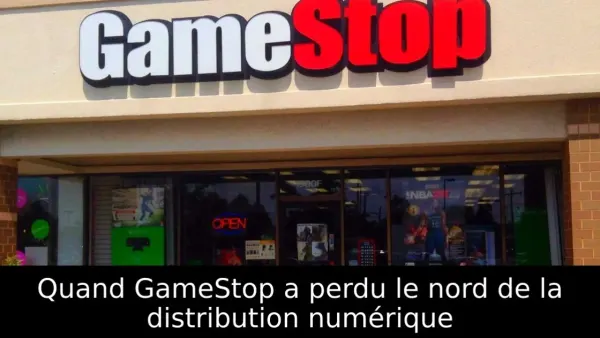 Quand GameStop a perdu le nord de la distribution numérique