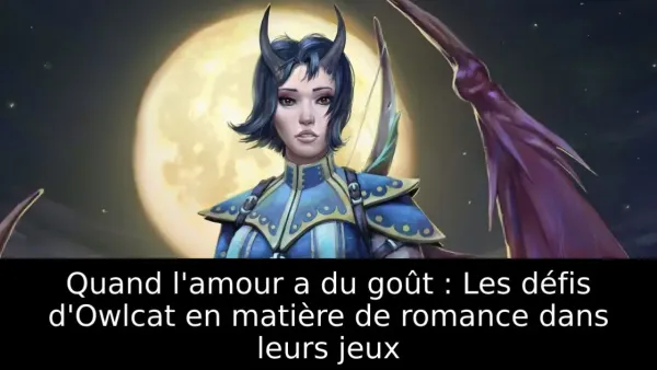 Quand l'amour a du goût : Les défis d'Owlcat en matière de romance dans leurs jeux