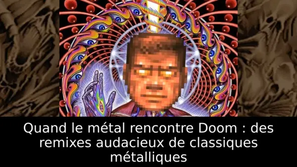 Quand le métal rencontre Doom : des remixes audacieux de classiques métalliques