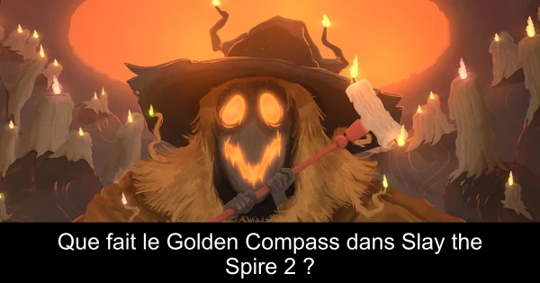 Que fait le Golden Compass dans Slay the Spire 2 ?