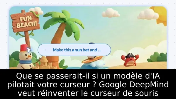 Que se passerait-il si un modèle d'IA pilotait votre curseur ? Google DeepMind veut réinventer le curseur de souris