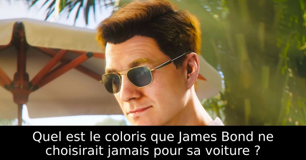 Quel est le coloris que James Bond ne choisirait jamais pour sa voiture ?
