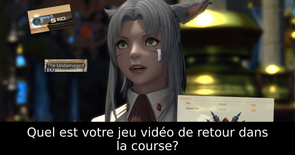 Quel est votre jeu vidéo de retour dans la course?