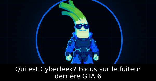 Qui est Cyberleek? Focus sur le fuiteur derrière GTA 6