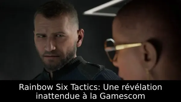 Rainbow Six Tactics: Une révélation inattendue à la Gamescom